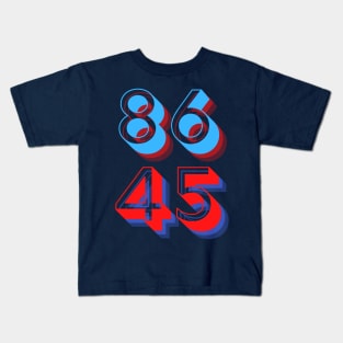 86 45 (vote to eighty-six Donald Trump, the forty-fifth president) Kids T-Shirt